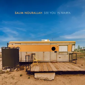 See You in Marfa by Salim Nourallah