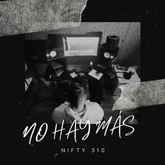 NO HAY MÁS by NIFTY 310