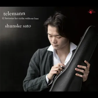 Telemann: 12 Fantasias for Violin Without Bass by Shunske Sato