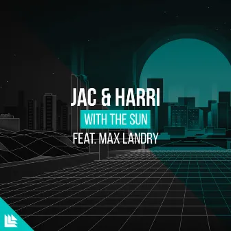 With The Sun by Jac & Harri