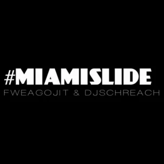 Miami Slide by DJ Schreach