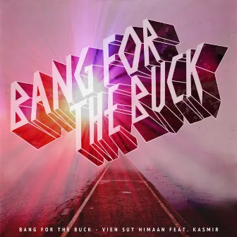 Vien sut himaan (feat. Kasmir) by Bang For The Buck