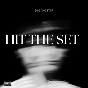 Hit The Set by DJ Gangster