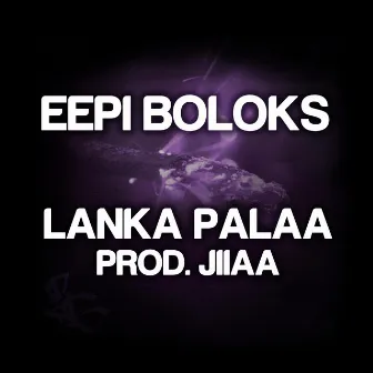 Lanka Palaa by Eepi Boloks