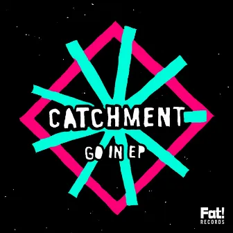 Go In EP by Catchment