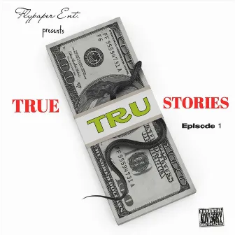 True Stories episode 1 by FlypaperTru