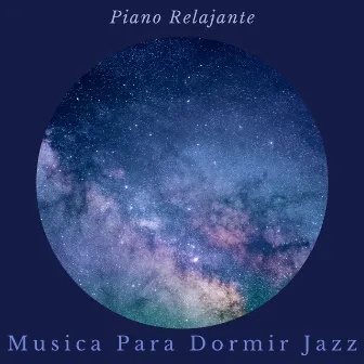 Piano Relajante by Musica para Dormir Jazz