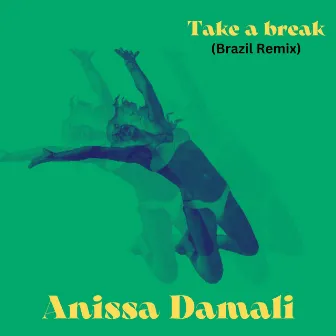 Take a break (Brazil Remix) by Anissa Damali