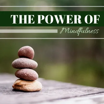 The Power of Mindfulness by Milestones Power