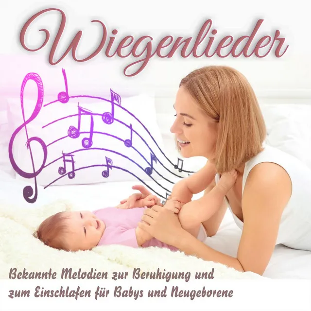 Wiegenlieder, Bekannte Melodien zur Beruhigung und zum Einschlafen für Babys und Neugeborene