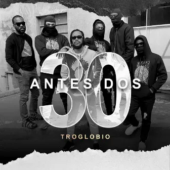 Troglobio MC - Antes Dos 30 by Troglobio MC