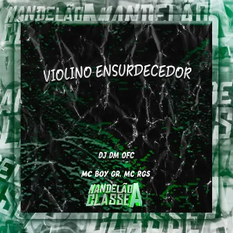 Violino Ensurdecedor by DJ DM OFC