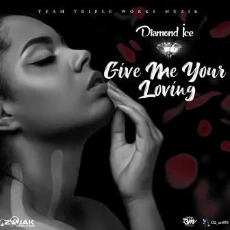 Give Me Your Loving by Diamond Ice