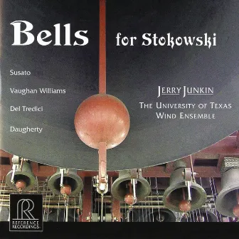 Bells for Stokowski by The University of Texas Wind Ensemble