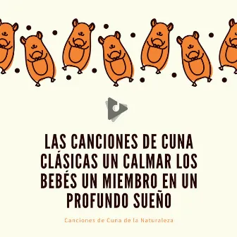 Las Canciones de Cuna Clásicas un Calmar los Bebés un Miembro En un Profundo Sueño by Canciones de Cuna de la Naturaleza