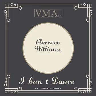 I Can`t Dance by Clarence Williams