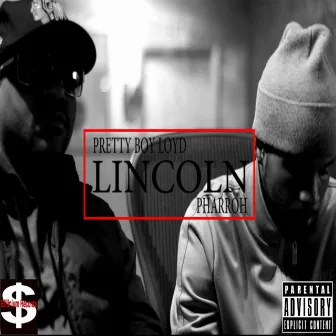 Lincoln by Pretty Boy Loyd