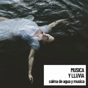 Musica y Lluvia: calma de agua y musica by Marinos