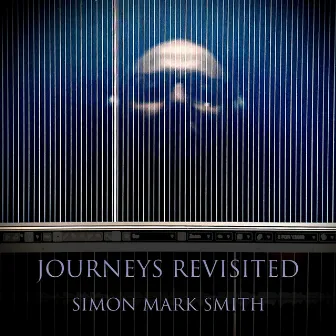 Journeys Revisited by Simon Mark Smith