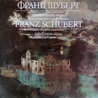 Franz Schubert: Selected Piano Works by Konstantin Ganev