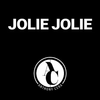 JOLIE JOLIE by Anthony Cera