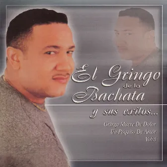 Y Sus Exitos by El Gringo De La Bachata