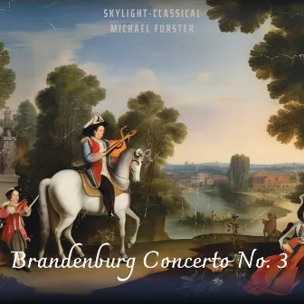 Brandenburg Concerto No. 3 by Skylight-Classical