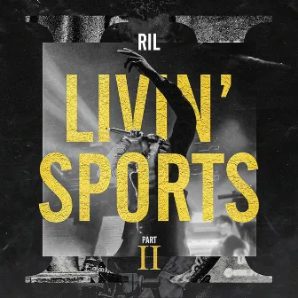 Livin' Sports, Pt. 2 by RIL