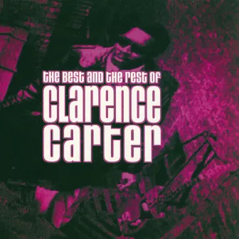 The Best and The Rest Of Clarence Carter by Clarence Carter