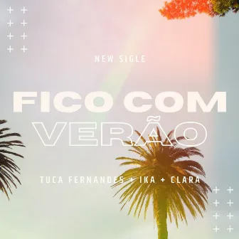 Fico com Verão by Tuca Fernandes