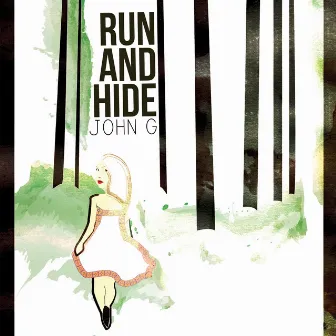 Run and Hide by John G.