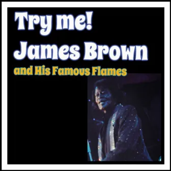 Try Me! by James Brown & The Famous Flames