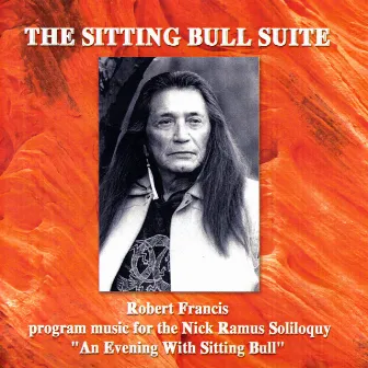 The Sitting Bull Suite by Robert Francis