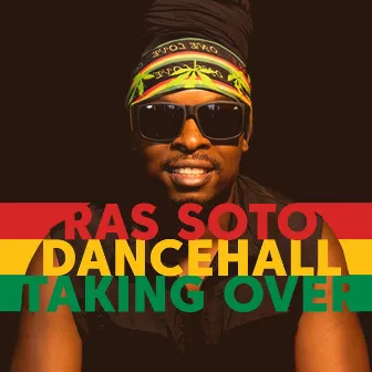 Dancehall Taking Over by Ras Soto