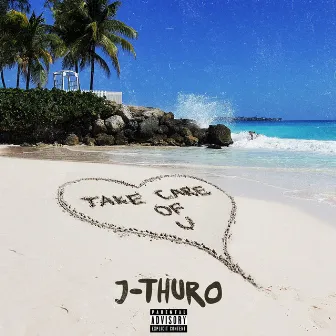 Take Care of U by J Thuro