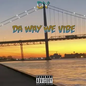 Da Way We Vibe by BEATBYDY