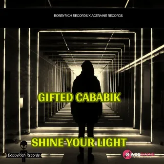 Shine Your Light by Gifted Cababik