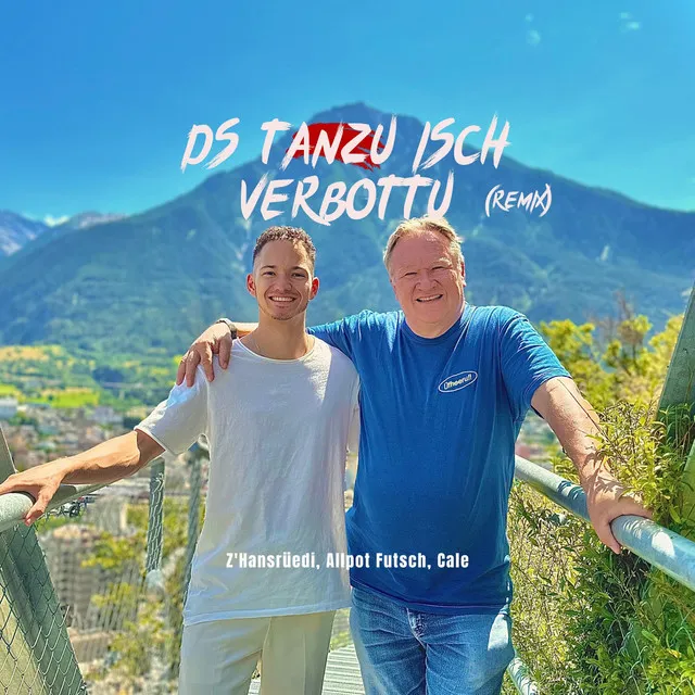 Ds Tanzu Isch Verbottu (Remix)