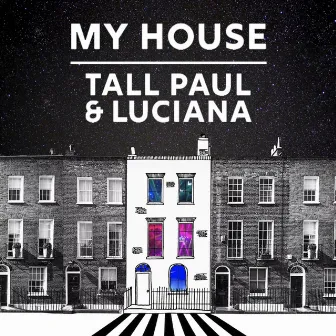 My House by Tall Paul