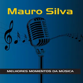 Melhores Momentos da Musica by Mauro Silva