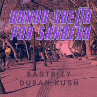 Dando Vuelta Por Sanbeka by Duran Kush