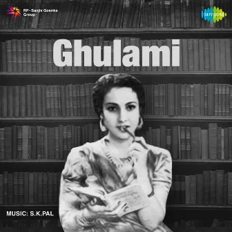 Ghulami (Original Motion Picture Soundtrack) by S. K. Pal