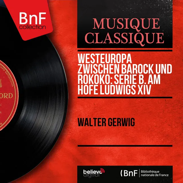 Westeuropa zwischen Barock und Rokoko: Serie B. Am Hofe Ludwigs XIV (Mono Version)