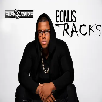 Bonus Tracks by Big Mike