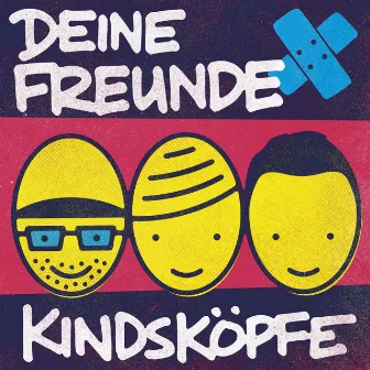 Kindsköpfe by Deine Freunde