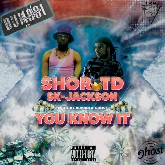 You Know it by Shor-T D