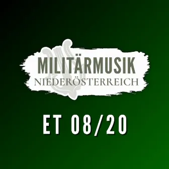 Militärmusik Niederösterreich ET 08/20 by Militärmusik Niederösterreich