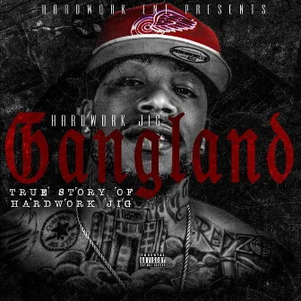 Gangland by Hardwork Jig