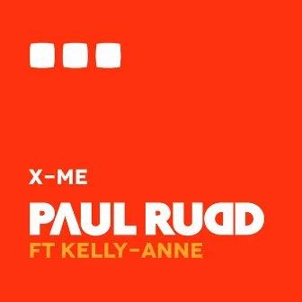 X-Me (feat. Kelly-Anne) by Paul Rudd