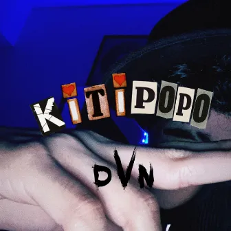 KITIPOPO by DVN